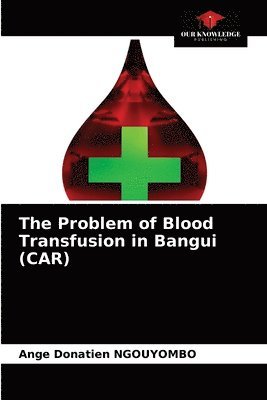 The Problem of Blood Transfusion in Bangui (CAR) 1