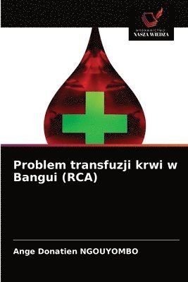 Problem transfuzji krwi w Bangui (RCA) 1