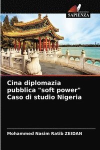 bokomslag Cina diplomazia pubblica &quot;soft power&quot; Caso di studio Nigeria