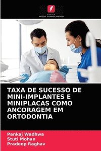 bokomslag Taxa de Sucesso de Mini-Implantes E Miniplacas Como Ancoragem Em Ortodontia