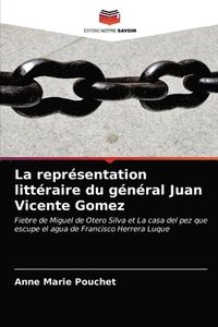 bokomslag La reprsentation littraire du gnral Juan Vicente Gomez