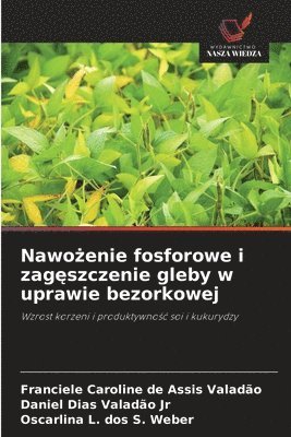 bokomslag Nawo&#380;enie fosforowe i zag&#281;szczenie gleby w uprawie bezorkowej