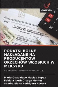 bokomslag Podatki Rolne Nakladane Na Producentw Orzechw Wloskich W Meksyku