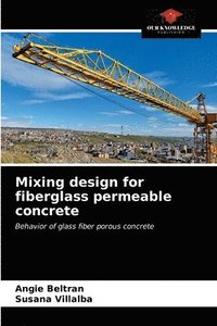 bokomslag Mixing design for fiberglass permeable concrete