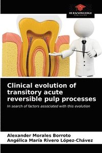 bokomslag Clinical evolution of transitory acute reversible pulp processes