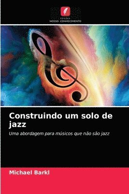 bokomslag Construindo um solo de jazz