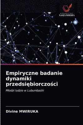 bokomslag Empiryczne badanie dynamiki przedsi&#281;biorczo&#347;ci