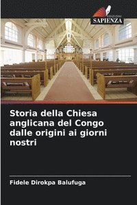 bokomslag Storia della Chiesa anglicana del Congo dalle origini ai giorni nostri