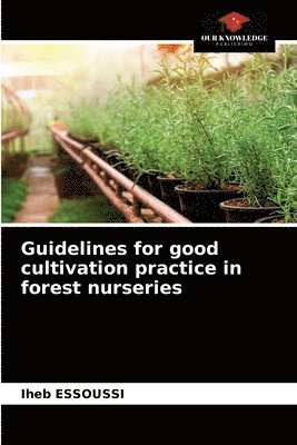bokomslag Guidelines for good cultivation practice in forest nurseries