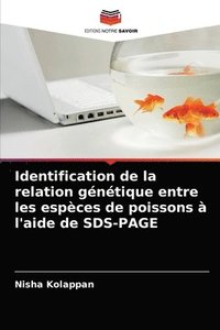 bokomslag Identification de la relation gntique entre les espces de poissons  l'aide de SDS-PAGE