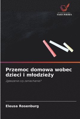 bokomslag Przemoc domowa wobec dzieci i mlodzie&#380;y