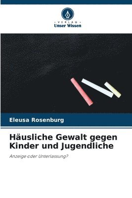 Häusliche Gewalt gegen Kinder und Jugendliche 1