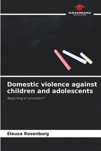 bokomslag Domestic violence against children and adolescents