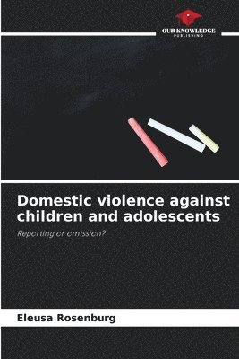 Domestic violence against children and adolescents 1