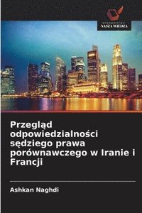 bokomslag Przegl&#261;d odpowiedzialno&#347;ci s&#281;dziego prawa porwnawczego w Iranie i Francji