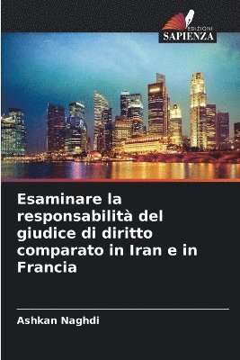 bokomslag Esaminare la responsabilità del giudice di diritto comparato in Iran e in Francia