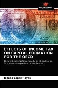 bokomslag Effects of Income Tax on Capital Formation for the OECD