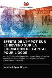 bokomslag Effets de l'Impt Sur Le Revenu Sur La Formation de Capital Pour l'Ocde