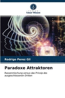 Paradoxe Attraktoren 1