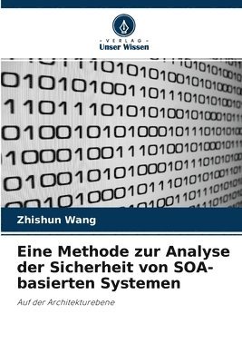 bokomslag Eine Methode zur Analyse der Sicherheit von SOA-basierten Systemen