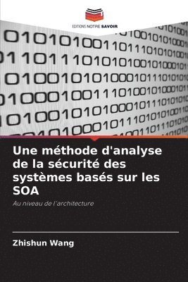 bokomslag Une mthode d'analyse de la scurit des systmes bass sur les SOA