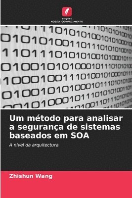 Um mtodo para analisar a segurana de sistemas baseados em SOA 1