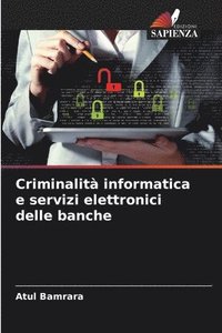 bokomslag Criminalit informatica e servizi elettronici delle banche