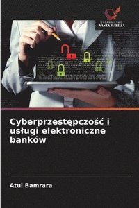 bokomslag Cyberprzest&#281;pczo&#347;c i uslugi elektroniczne banków