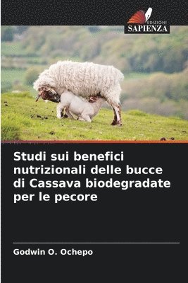 bokomslag Studi sui benefici nutrizionali delle bucce di Cassava biodegradate per le pecore