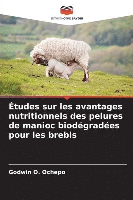 bokomslag Études sur les avantages nutritionnels des pelures de manioc biodégradées pour les brebis