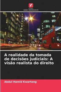 bokomslag A realidade da tomada de decisões judiciais: A visão realista do direito