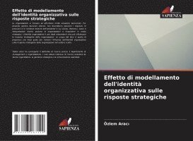 Effetto di modellamento dell'identità organizzativa sulle risposte strategiche 1