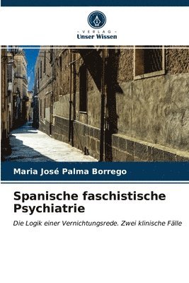 Spanische faschistische Psychiatrie 1