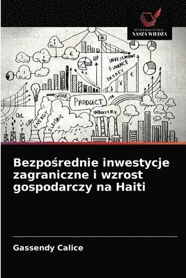 bokomslag Bezpo&#347;rednie inwestycje zagraniczne i wzrost gospodarczy na Haiti
