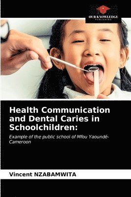 Vincent Nzabamwita - Health Communication and Dental Caries in Schoolchildren, Häftad