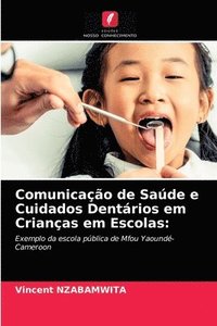 bokomslag Comunicao de Sade e Cuidados Dentrios em Crianas em Escolas