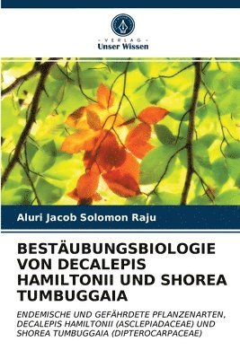 Bestubungsbiologie Von Decalepis Hamiltonii Und Shorea Tumbuggaia 1