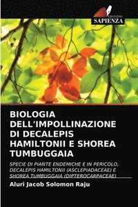 bokomslag Biologia Dell'impollinazione Di Decalepis Hamiltonii E Shorea Tumbuggaia