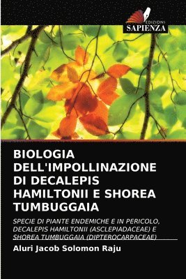Biologia Dell'impollinazione Di Decalepis Hamiltonii E Shorea Tumbuggaia 1