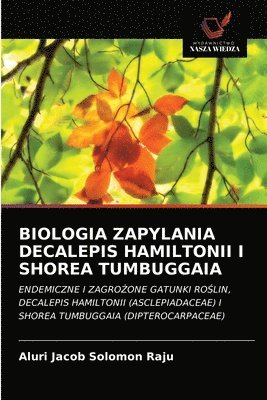 bokomslag Biologia Zapylania Decalepis Hamiltonii I Shorea Tumbuggaia