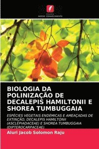 bokomslag Biologia Da Polinizacao de Decalepis Hamiltonii E Shorea Tumbuggaia