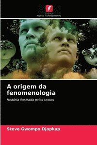 bokomslag A origem da fenomenologia