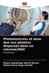 bokomslag Photoneutrons et dose due aux photons disperss dans un volumeLINAC