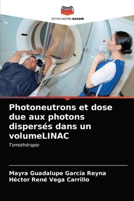 Photoneutrons et dose due aux photons disperss dans un volumeLINAC 1