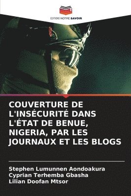 bokomslag Couverture de l'Inscurit Dans l'tat de Benue, Nigeria, Par Les Journaux Et Les Blogs