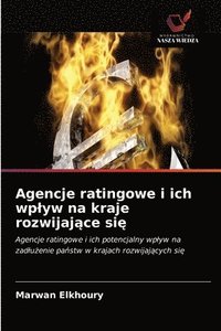 bokomslag Agencje ratingowe i ich wplyw na kraje rozwijaj&#261;ce si&#281;