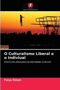 bokomslag O Culturalismo Liberal e o Indiviual