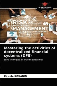 bokomslag Mastering the activities of decentralized financial systems (DFS)