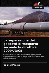 bokomslag La separazione dei gasdotti di trasporto secondo la direttiva 2009/73/CE