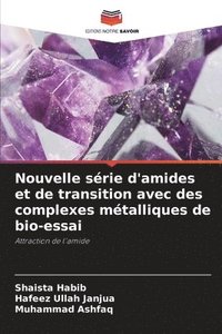 bokomslag Nouvelle srie d'amides et de transition avec des complexes mtalliques de bio-essai